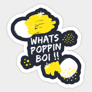 trendy whats poppin boi !! Sticker